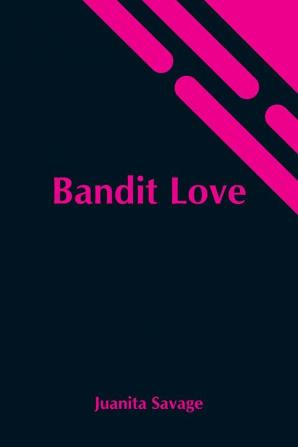 Bandit Love