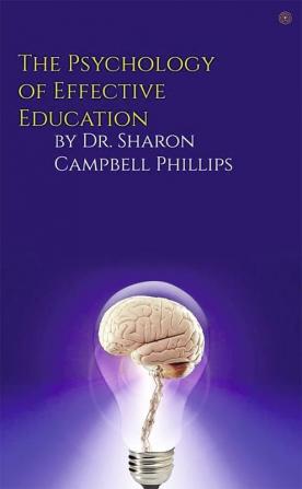 The Psychology of Effective Education: Education and Learning