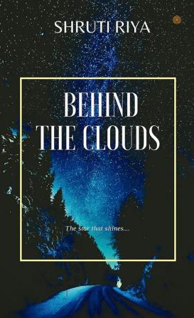 Behind The Clouds: The stars that shine