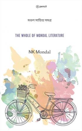 The Whole of Mondal Literature