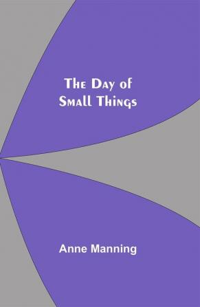 The Day of Small Things