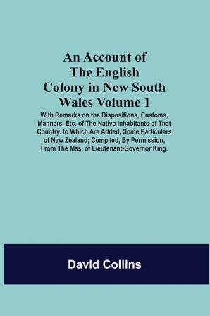 An Account Of The English Colony In New South Wales: Volume 1