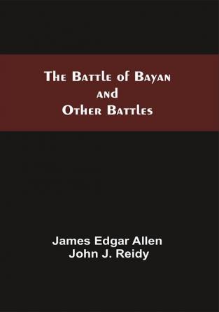 The Battle Of Bayan And Other Battles