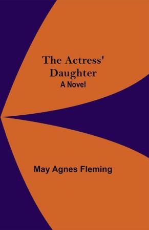 The Actress' Daughter: A Novel