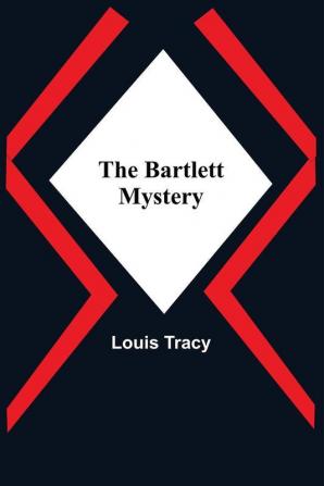 The Bartlett Mystery