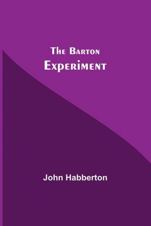 The Barton Experiment