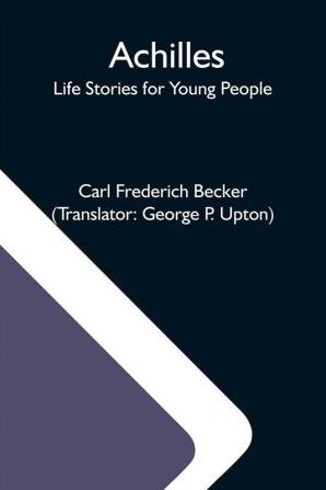 Achilles; Life Stories For Young People