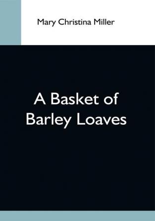 A Basket Of Barley Loaves