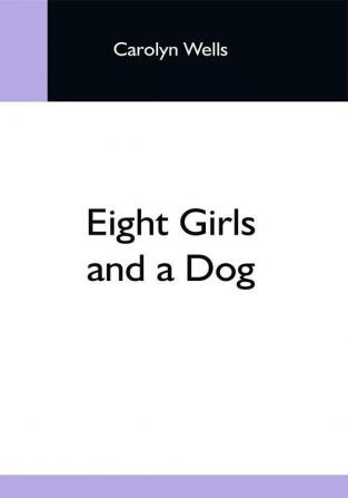 Eight Girls And A Dog