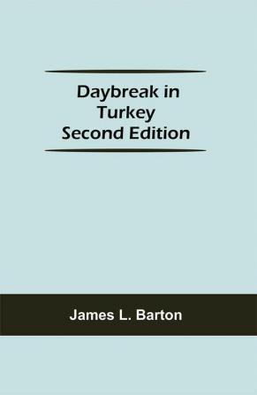 Daybreak in Turkey Second Edition