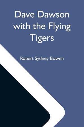 Dave Dawson With The Flying Tigers