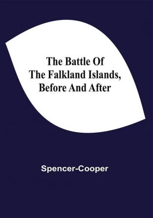 The Battle Of The Falkland Islands Before And After