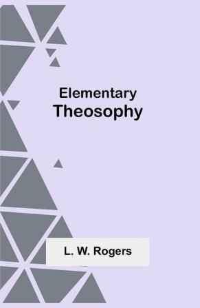 Elementary Theosophy