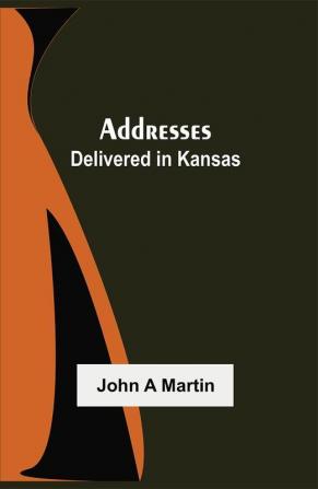 Addresses: Delivered in Kansas