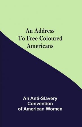 An Address to Free Coloured Americans