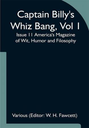 Captain Billy's Whiz Bang Vol 1 Issue 11 America's Magazine of Wit Humor and Filosophy