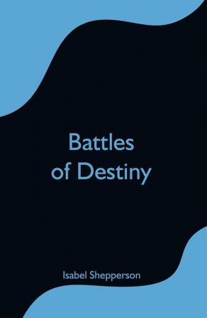 Battles of Destiny