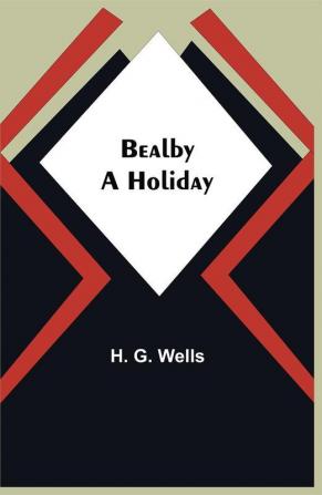 Bealby; A Holiday