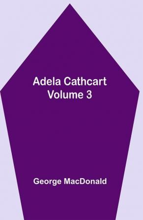 Adela Cathcart Volume 3