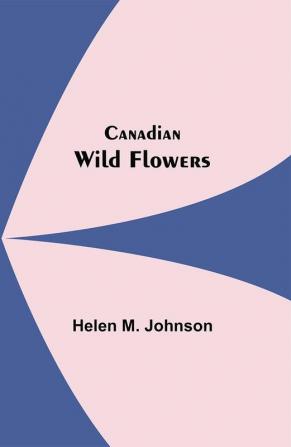 Canadian Wild Flowers