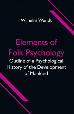 Elements of Folk Psychology; Outline of a Psychological History of the Development of Mankind