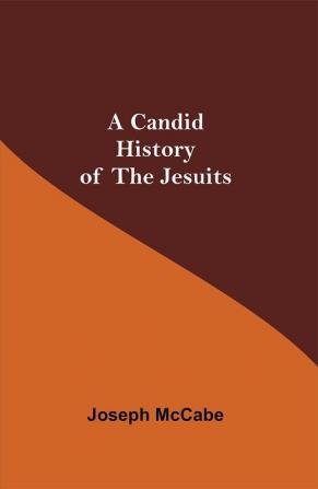 A Candid History of the Jesuits