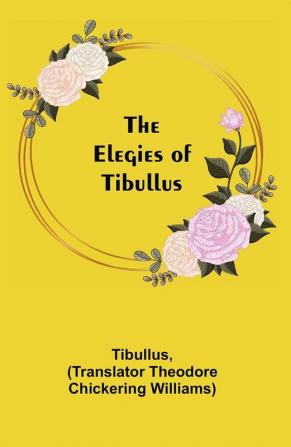 The Elegies of Tibullus