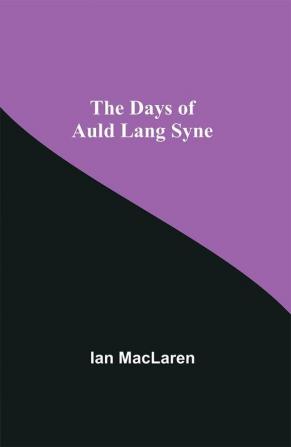 The Days of Auld Lang Syne