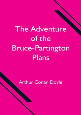 The Adventure of the Bruce-Partington Plans