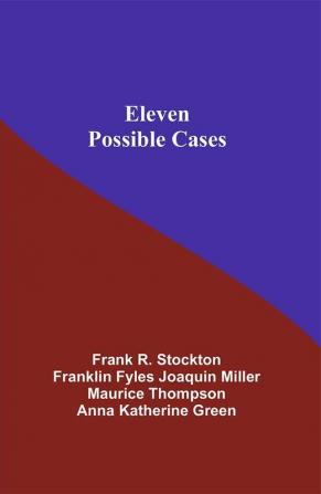 Eleven Possible Cases