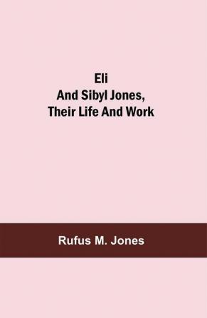 Eli and Sibyl Jones Their Life and Work