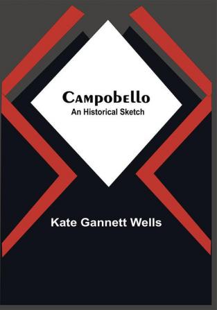 Campobello; An Historical Sketch