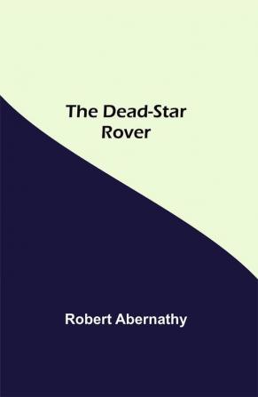 The Dead-Star Rover