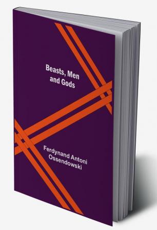 Beasts Men and Gods