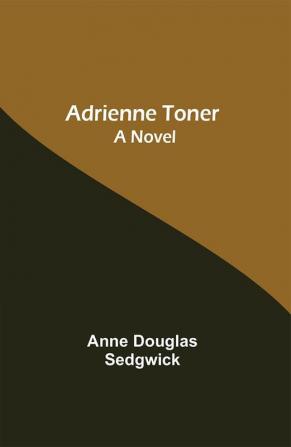 Adrienne Toner: A Novel