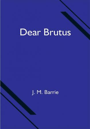 Dear Brutus