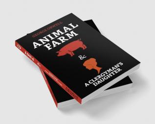 Animal Farm & A Clergyman's Daughter