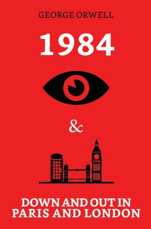 1984 & Down and Out in Paris and London