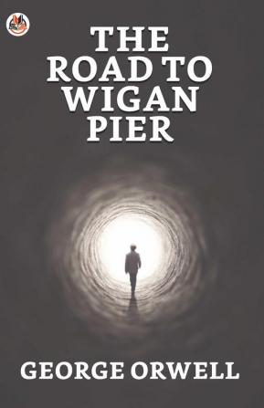 The Road to Wigan Pier