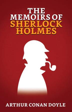 The Memoirs of Sherlock Holmes