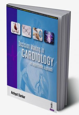 Decision Making in Cardiology: An Algorithmic Approach