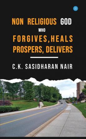 Non Religious God Who Forgives Heals Prospers Delivers