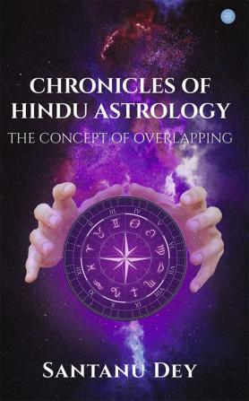 Chronicles of Hindu Astrology the concept of Overlapping