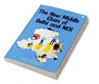 The New Middle Class of Delhi and NCR