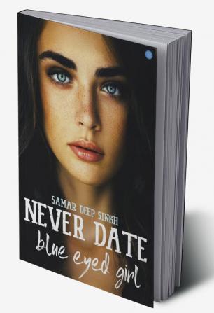 NEVER DATE BLUE-EYED GIRL