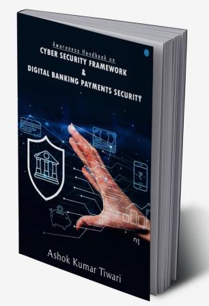 Awareness Handbook on Cyber Security Framework & Digital Banking Payments Security