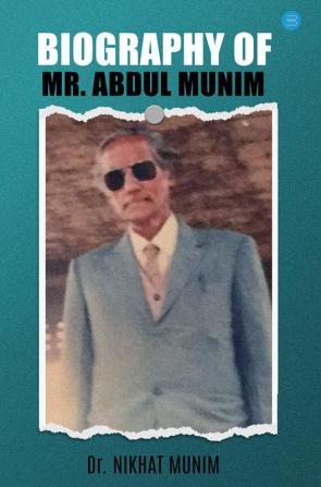 Biography of Mr. Abdul Munim