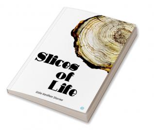 Slices of Life