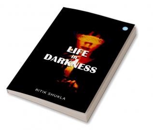 Life In Darkness