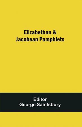 Elizabethan & Jacobean Pamphlets